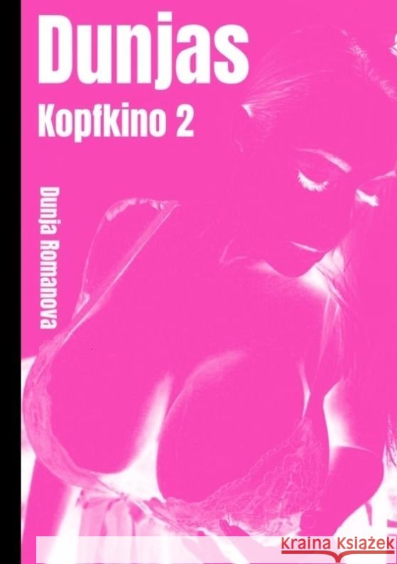 Dunja?s Kopfkino 2 Dunja Romanova 9783384045270 Tredition Gmbh