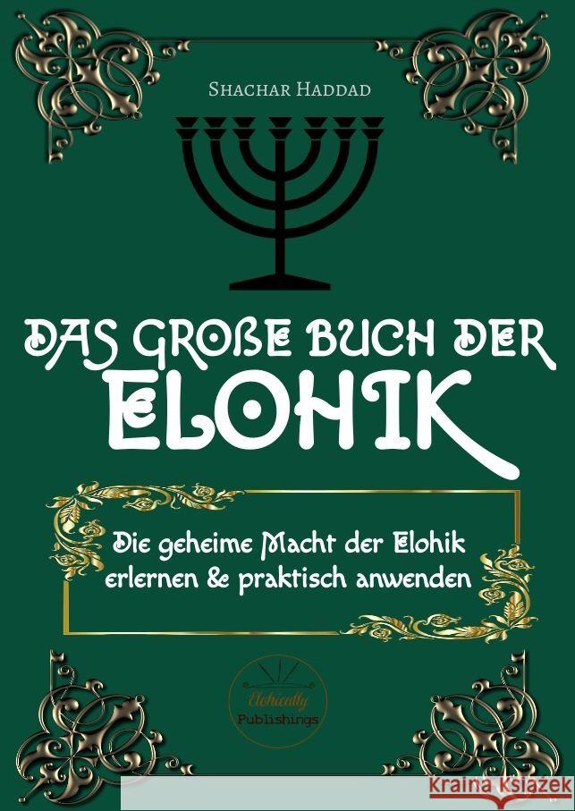 Das große Buch der Elohik Haddad, Shachar 9783384046437 Elohically Publishings