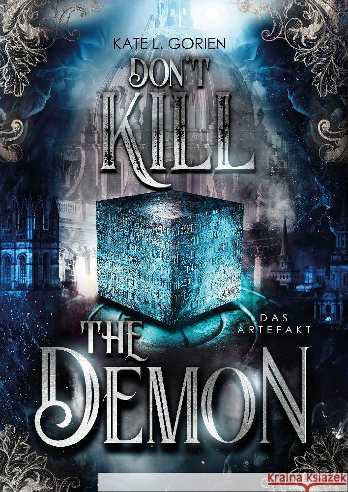 Don't Kill the Demon: Das Artefakt: Der Auftakt der neuen mitrei?enden Urban Fantasy Trilogie (Don't Kill 1) Kate L. Gorien 9783384047182 Tredition Gmbh