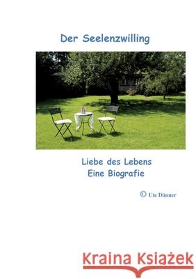 Der Seelenzwiling: Eine Biographie Ute Ursula D?nner 9783384047601