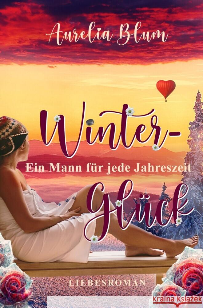 Ein Mann f?r jede Jahreszeit: Wintergl?ck (sinnlicher Entwicklungsroman) Aurelia Blum 9783384049261