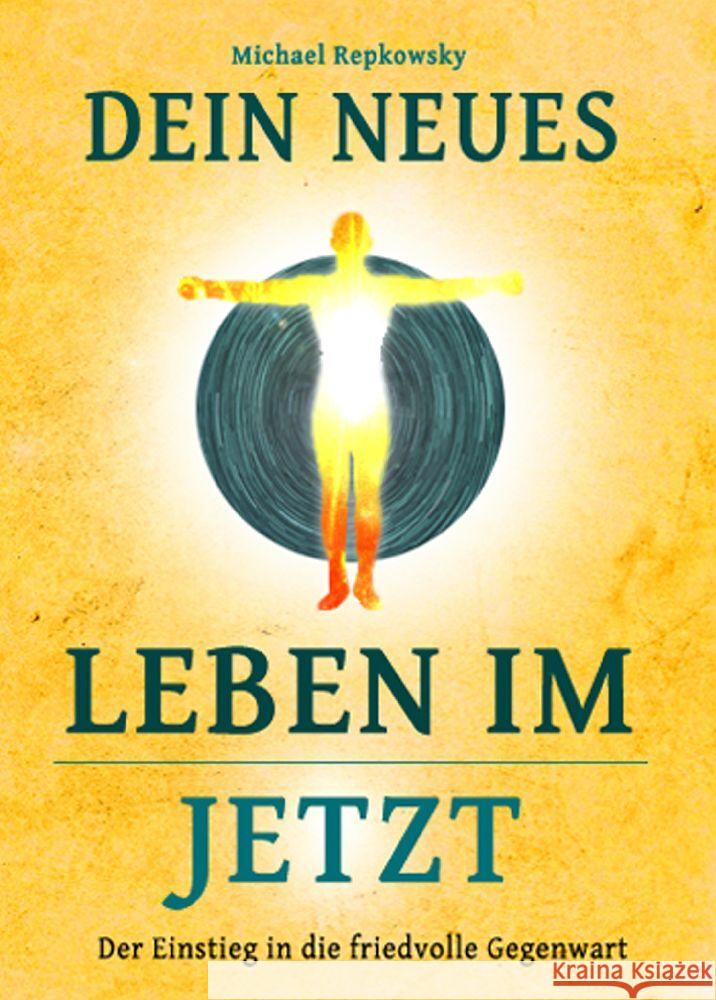 Dein neues Leben im Jetzt! Repkowsky, Michael 9783384051233 tredition