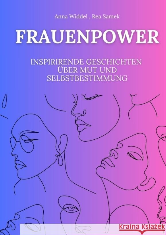 Frauenpower: Inspirierende Geschichten ?ber Mut und Selbstbestimmung Rea Samek Anna Widdel 9783384051417