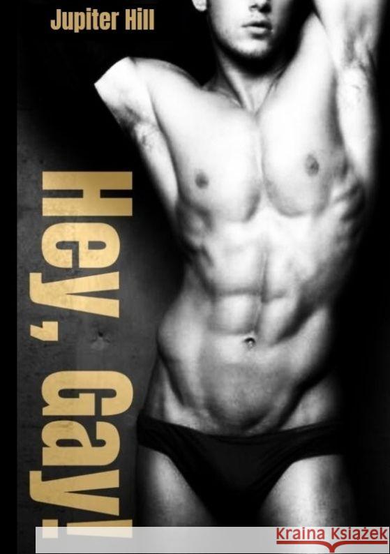 Hey, Gay! Jupiter Hill 9783384051653