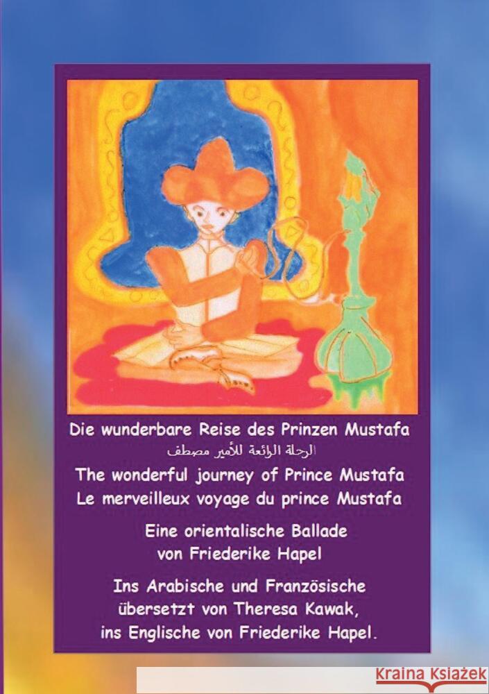 Die wunderbare Reise des Prinzen Mustafa: Eine Ballade in vier Sprachen Friederike Hapel 9783384052384