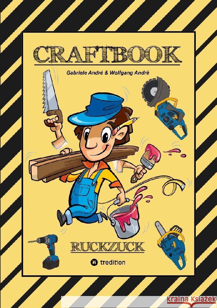 CRAFTBOOK - BAUMASCHINEN MOTIVE - GÄRTNER - HÄUSER - WERKZEUG - HANDWERKER - TOLLE RÄTSEL - LUSTIGE AUFGABEN André, Gabriele, André, Wolfgang 9783384053640 tredition