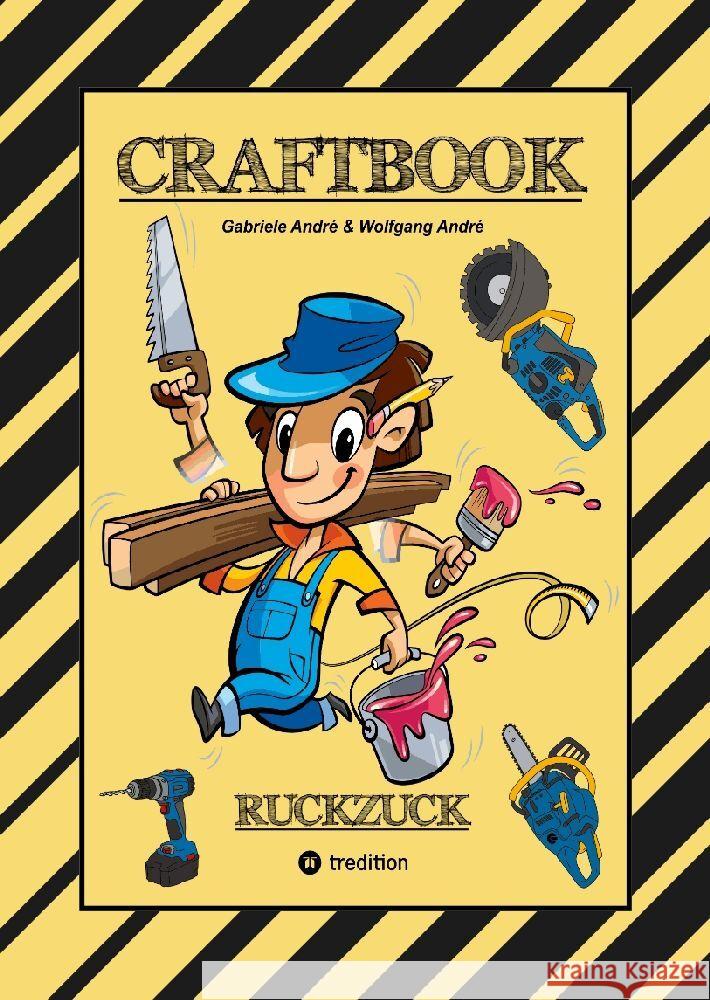 CRAFTBOOK - BAUMASCHINEN MOTIVE - GÄRTNER - HÄUSER - WERKZEUG - HANDWERKER - TOLLE RÄTSEL - LUSTIGE AUFGABEN André, Gabriele, André, Wolfgang 9783384053657 tredition