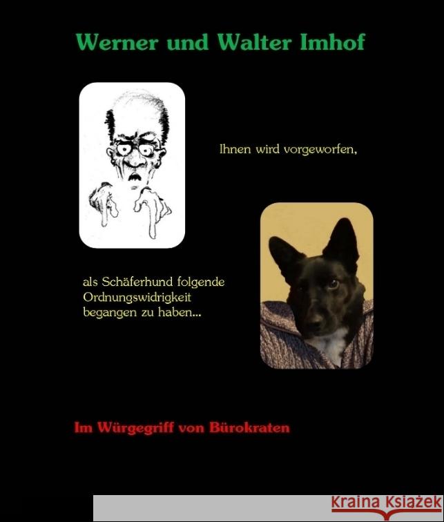 Ihnen wird vorgeworfen, als Schäferhund folgende Ordnungswidrigkeit begangen zu haben... Imhof, Werner, Imhof, Walter 9783384057488