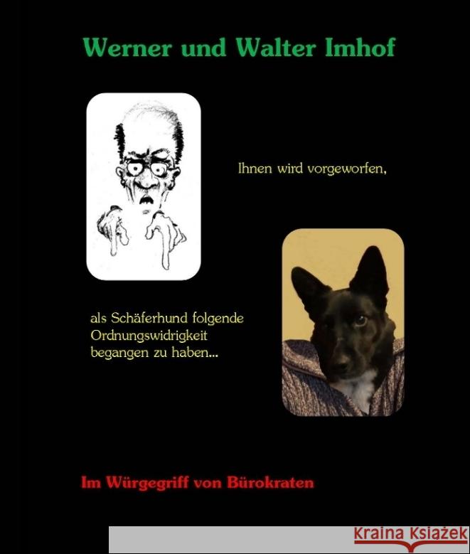 Ihnen wird vorgeworfen, als Schäferhund folgende Ordnungswidrigkeit begangen zu haben... Imhof, Werner, Imhof, Walter 9783384057495