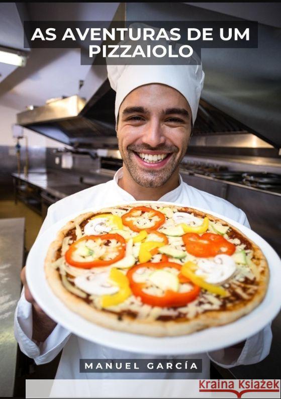 As Aventuras de um Pizzaiolo García, Manuel 9783384059550