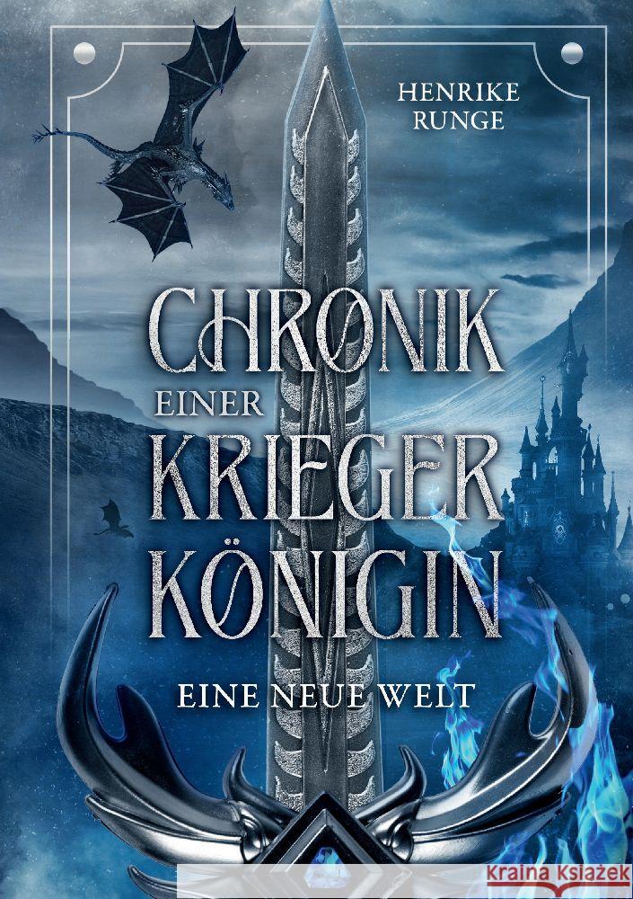 Eine neue Welt: Chronik einer Kriegerk?nigin Henrike Runge 9783384061409