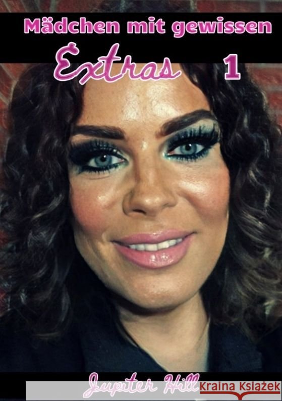 M?dchen mit gewissen Extras 1 Jupiter Hill 9783384062260