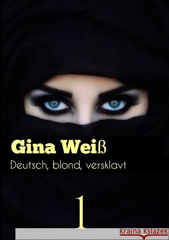 Deutsch, blond, versklavt Gina Wei? 9783384062741