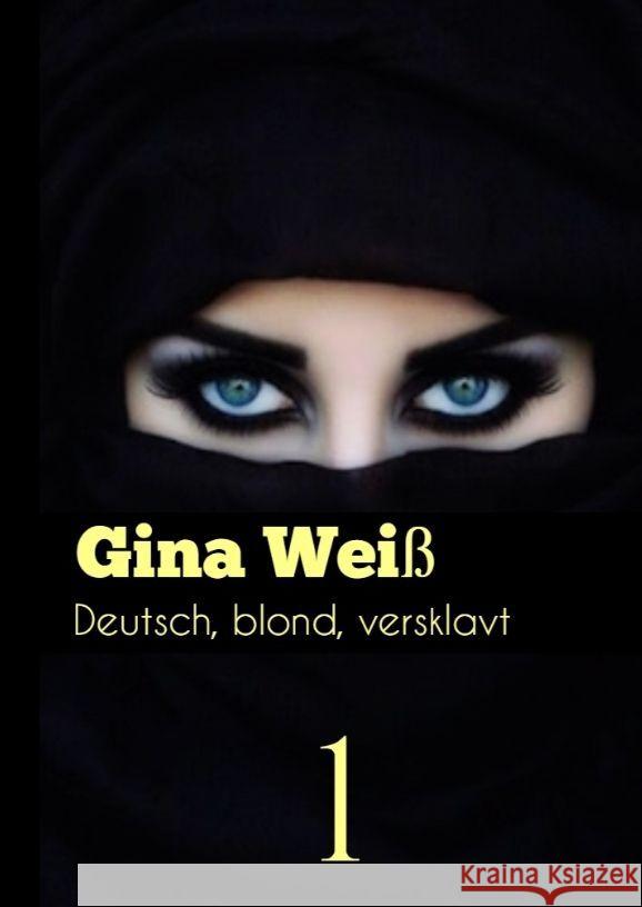 Deutsch, blond, versklavt Gina Wei? 9783384062758