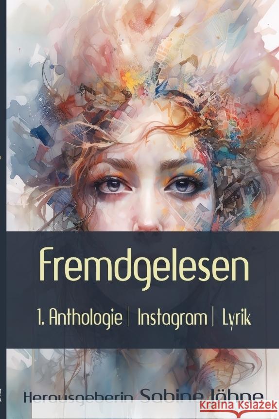 Fremdgelesen Jähne | MA:AT Verlag für Lyrik, Sabine, Sannwald, Marion, Burkart, Kerstin 9783384063717