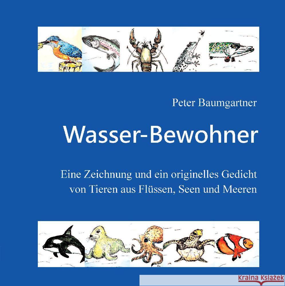 Wasser-Bewohner: Ein Geschenkbuch für Tierliebhaber Baumgartner, Peter 9783384064158