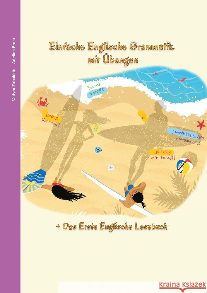 Englisch lernen war noch nie so unterhaltsam - Einfache Englische Grammatik mit ?bungen: Das Erste Englische Lesebuch Inklusive Adelina Brant Vadym Zubakhin 9783384066695 Audiolego
