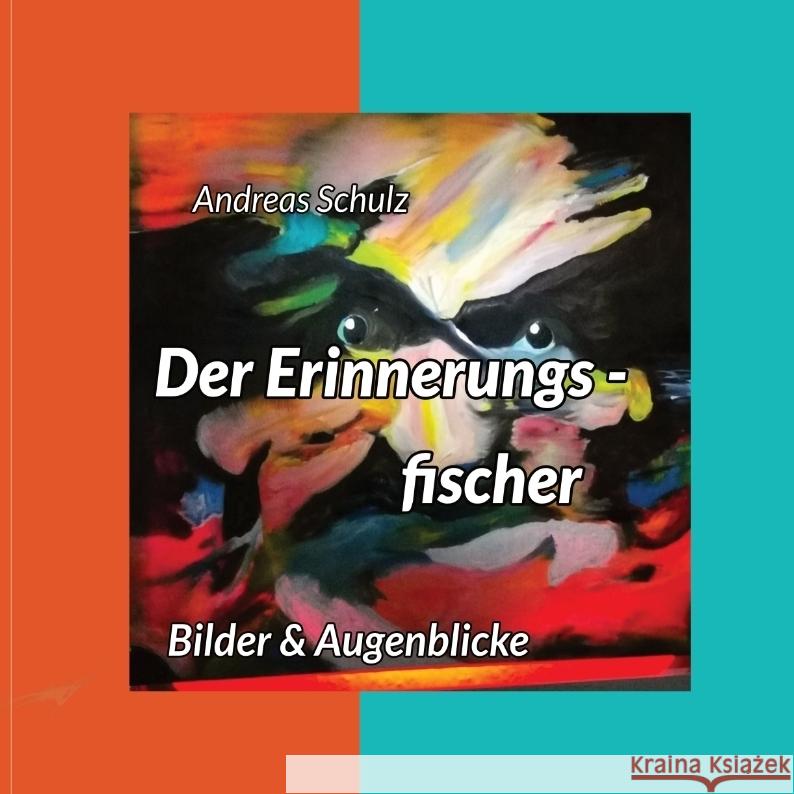 Der Erinnerungsfischer Schulz, Andreas 9783384071286