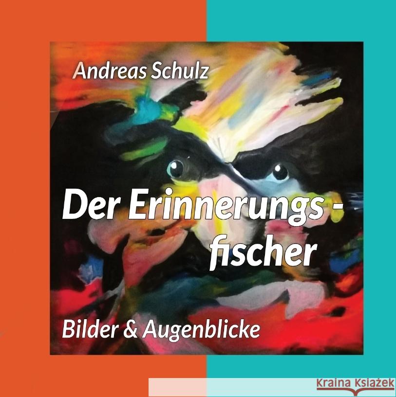 Der Erinnerungsfischer Schulz, Andreas 9783384071293