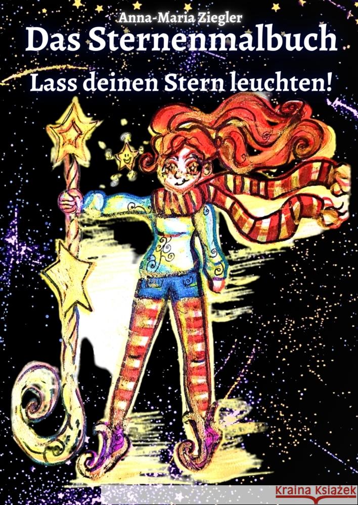 Das Sternenmalbuch: Lass deinen Stern leuchten Anna-Maria Ziegler 9783384071941