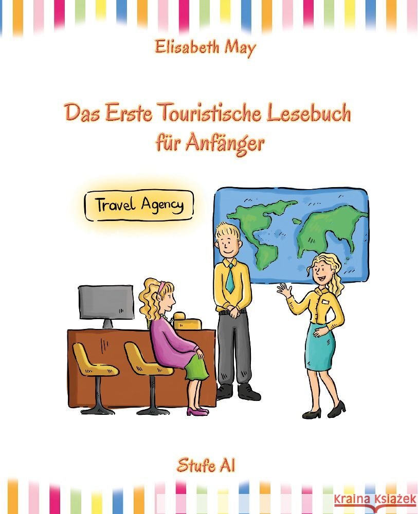 Lerne Englisch unterwegs - Das Erste Touristische Lesebuch f?r Anf?nger: Stufe A1 Zweisprachig mit Englisch-deutscher ?bersetzung Elisabeth May 9783384074881 Audiolego