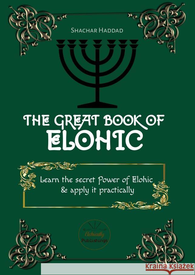 The Great Book of Elohic Haddad, Shachar 9783384074997 Elohically Publishings