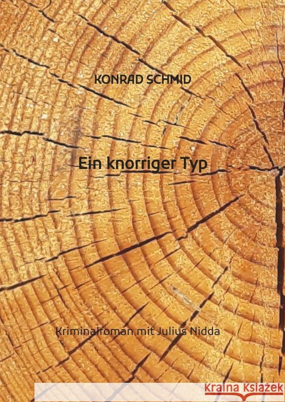 Ein knorriger Typ: Kriminalroman mit Julius Nidda Konrad Schmid 9783384075956 Tredition Gmbh