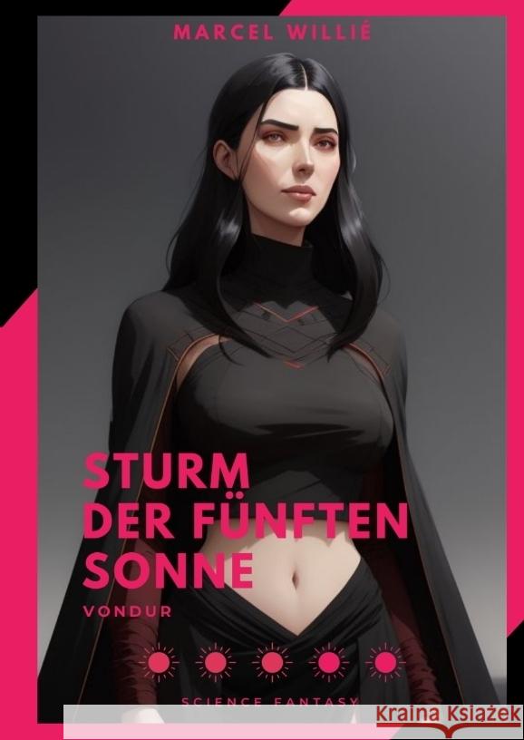 Vondur - Sturm der f?nften Sonne: Science Fantasy Roman Marcel Willie 9783384076823