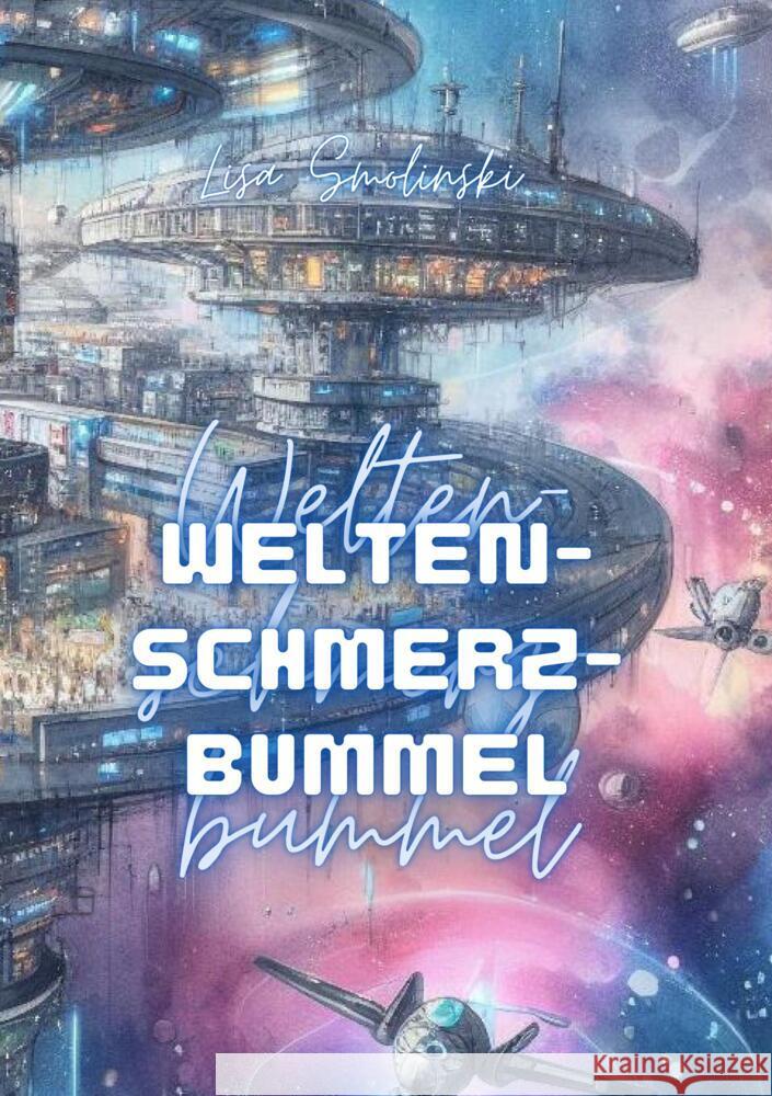 Weltenschmerzbummel Lisa Smolinski 9783384078384 Tredition Gmbh