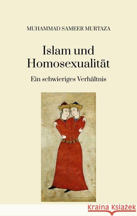 Islam und Homosexualität: Murtaza, Muhammad Sameer 9783384078735