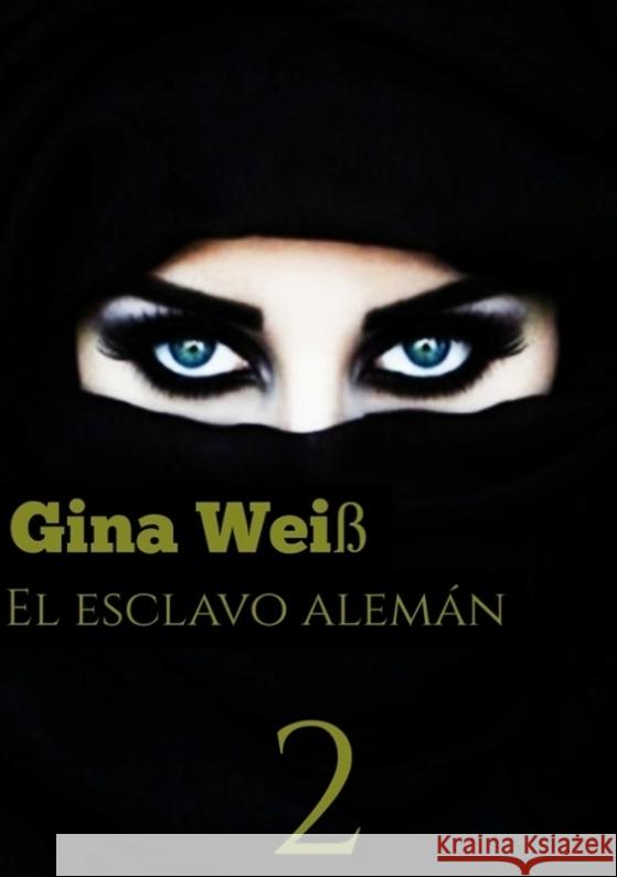 El esclavo alem?n 2 Gina Wei? 9783384082121