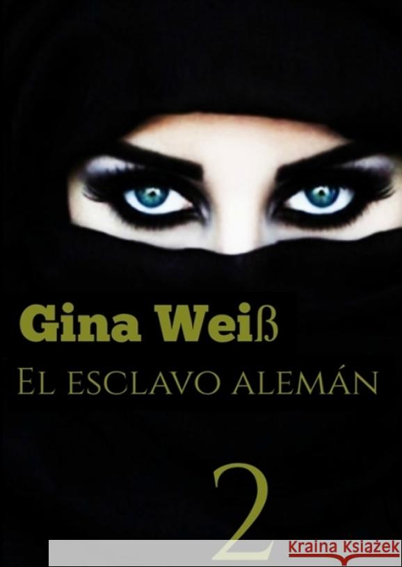 El esclavo alem?n 2 Gina Wei? 9783384082138