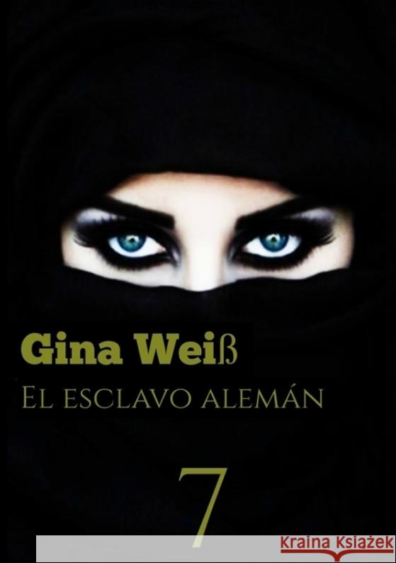 El esclavo alem?n 7 Gina Wei? 9783384082893