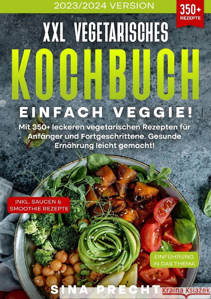 XXL Vegetarisches Kochbuch - Einfach Veggie! Precht, Sina 9783384082947