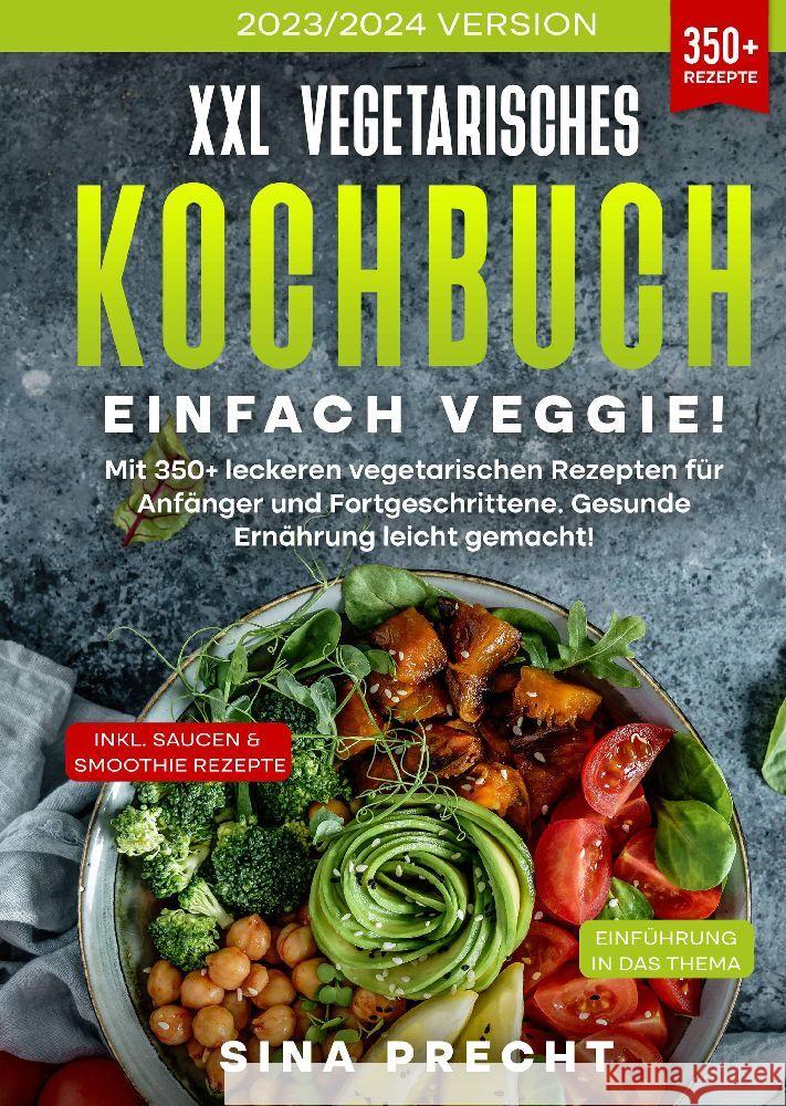 XXL Vegetarisches Kochbuch - Einfach Veggie! Precht, Sina 9783384082954