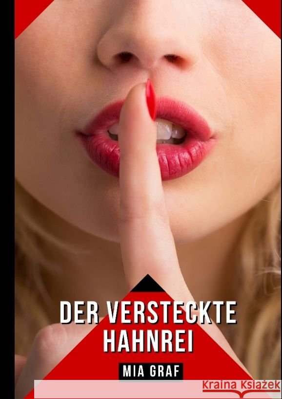 Der versteckte Hahnrei: Verbotene Erotikgeschichten mit explizitem Sex f?r Erwachsene Mia Graf 9783384084552 MIA Graf
