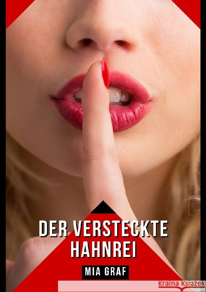Der versteckte Hahnrei: Verbotene Erotikgeschichten mit explizitem Sex f?r Erwachsene Mia Graf 9783384084576 MIA Graf