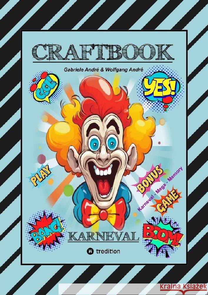 CRAFTBOOK - BASTELVORLAGE - SPIEL - KARNEVAL MEGA MEMORY - FASCHINGSMOTIVE - RÄTSEL - AUFGABEN - AUSMALVORLAGEN André, Gabriele, André, Wolfgang 9783384084989 tredition