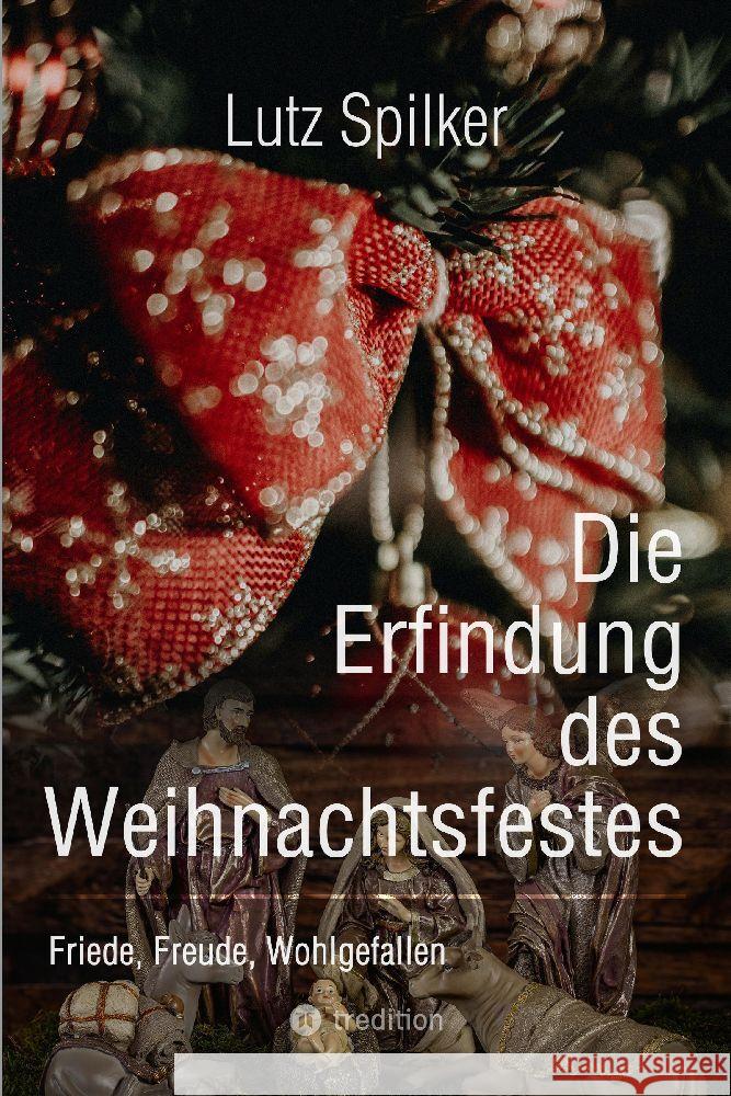 Die Erfindung des Weihnachtsfestes Spilker, Lutz 9783384087270