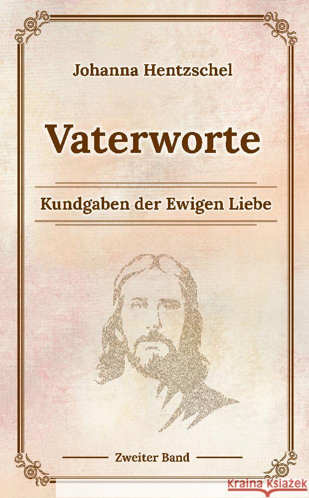 Vaterworte Bd. 2: Kindgaben der Ewigen Liebe Klaus Kardelke Johanna Hentzschel 9783384094711 Tredition Gmbh