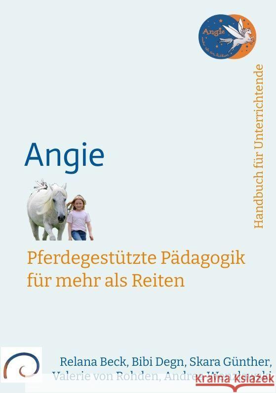 Angie - Weiterbildung für Reitlehrer:innen Degn, Bibi, Beck, Relana, Günther, Skara 9783384095350 tredition