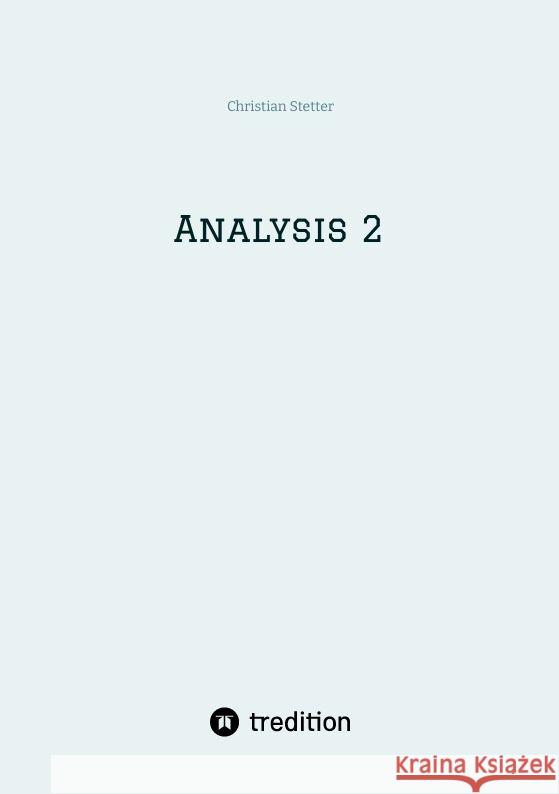 Analysis 2 Christian Stetter 9783384096586 Tredition Gmbh