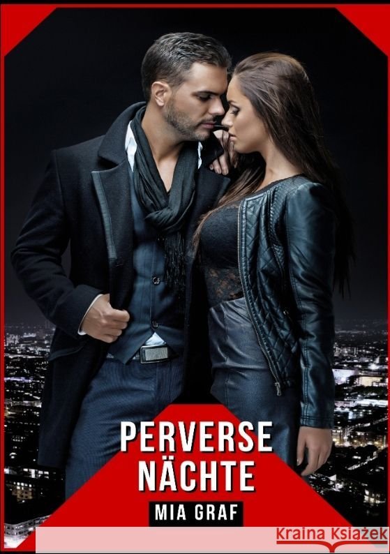 Perverse N?chte: Verbotene Erotikgeschichten mit explizitem Sex f?r Erwachsene Mia Graf 9783384097323 MIA Graf
