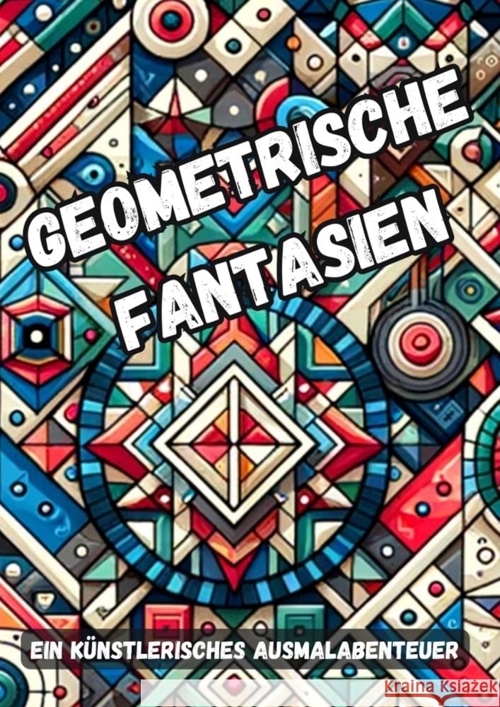 Geometrische Fantasien Hagen, Christian 9783384103840