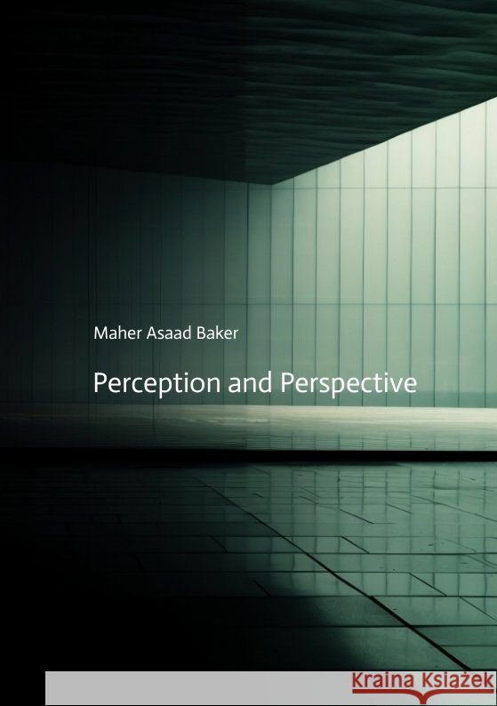 Perception and Perspective Baker, Maher Asaad 9783384103901