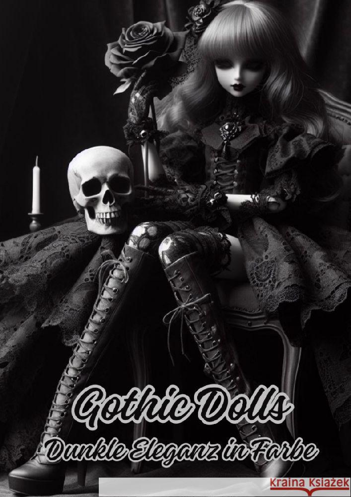 Gothic Dolls: Dunkle Eleganz in Farbe Diana Kluge 9783384107152