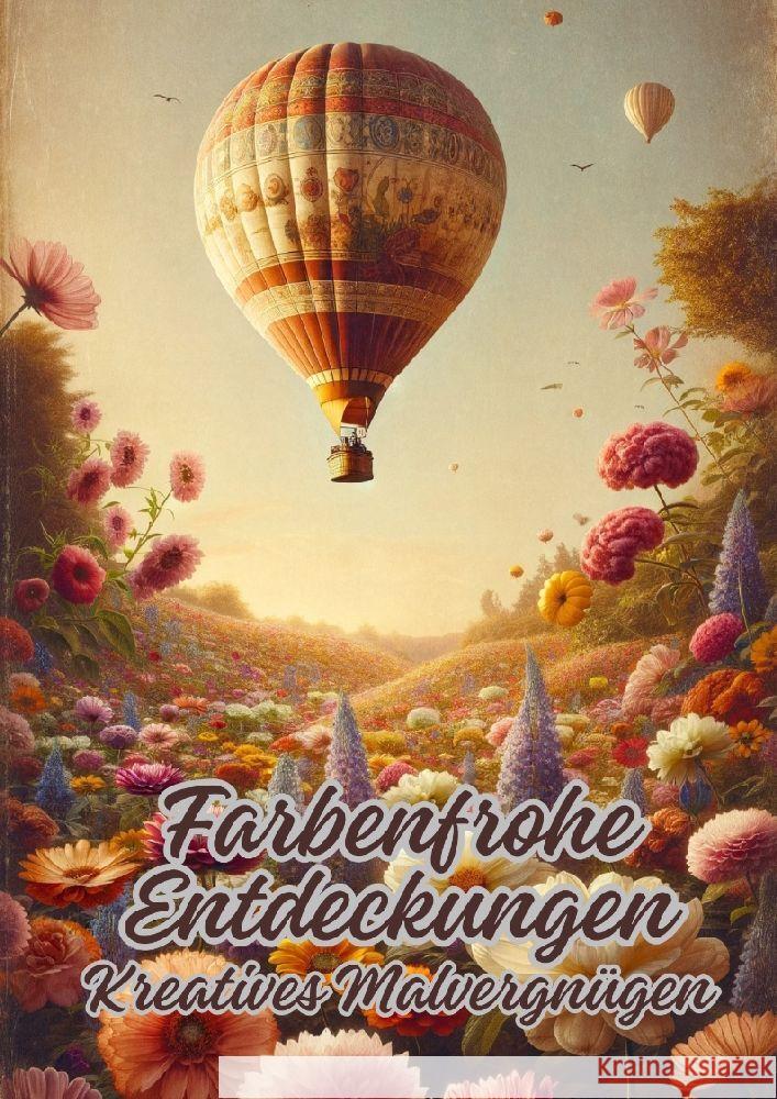Farbenfrohe Entdeckungen: Kreatives Malvergn?gen Diana Kluge 9783384107381