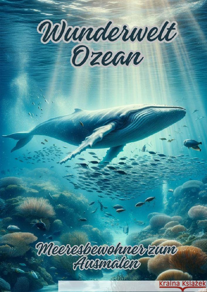 Wunderwelt Ozean: Meeresbewohner zum Ausmalen Diana Kluge 9783384108692