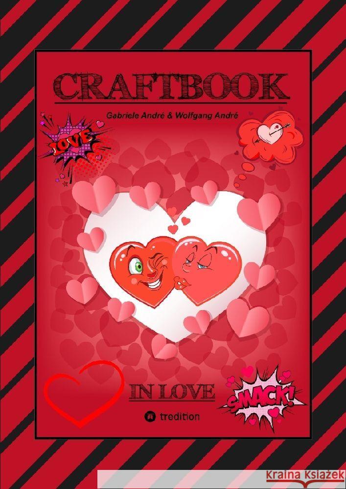 CRAFTBOOK - VERLIEBT - LIEBE MOTIVE - FREUNDSCHAFTSBAND - BASTELN - RÄTSEL - AUSMALVORLAGEN - AUFGABEN - HERZEN André, Gabriele, André, Wolfgang 9783384109705 tredition