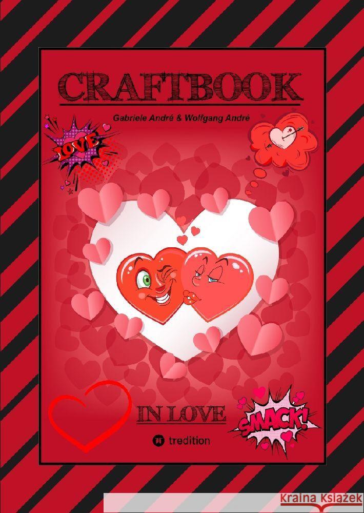 CRAFTBOOK - VERLIEBT - LIEBE MOTIVE - FREUNDSCHAFTSBAND - BASTELN - RÄTSEL - AUSMALVORLAGEN - AUFGABEN - HERZEN André, Gabriele, André, Wolfgang 9783384109712 tredition